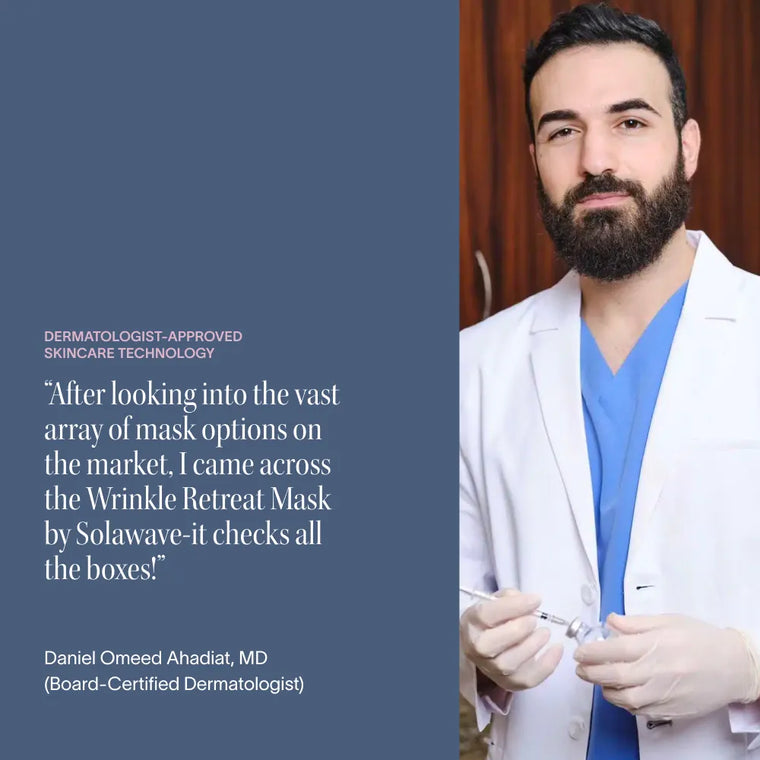 A bearded man in blue scrubs and a white coat holds a medical tool beside a quote from dermatologist Daniel Omeed Ahadiat, MD, endorsing Solawave’s 2x Wrinkle Retreat LED Face Mask for reducing wrinkles.